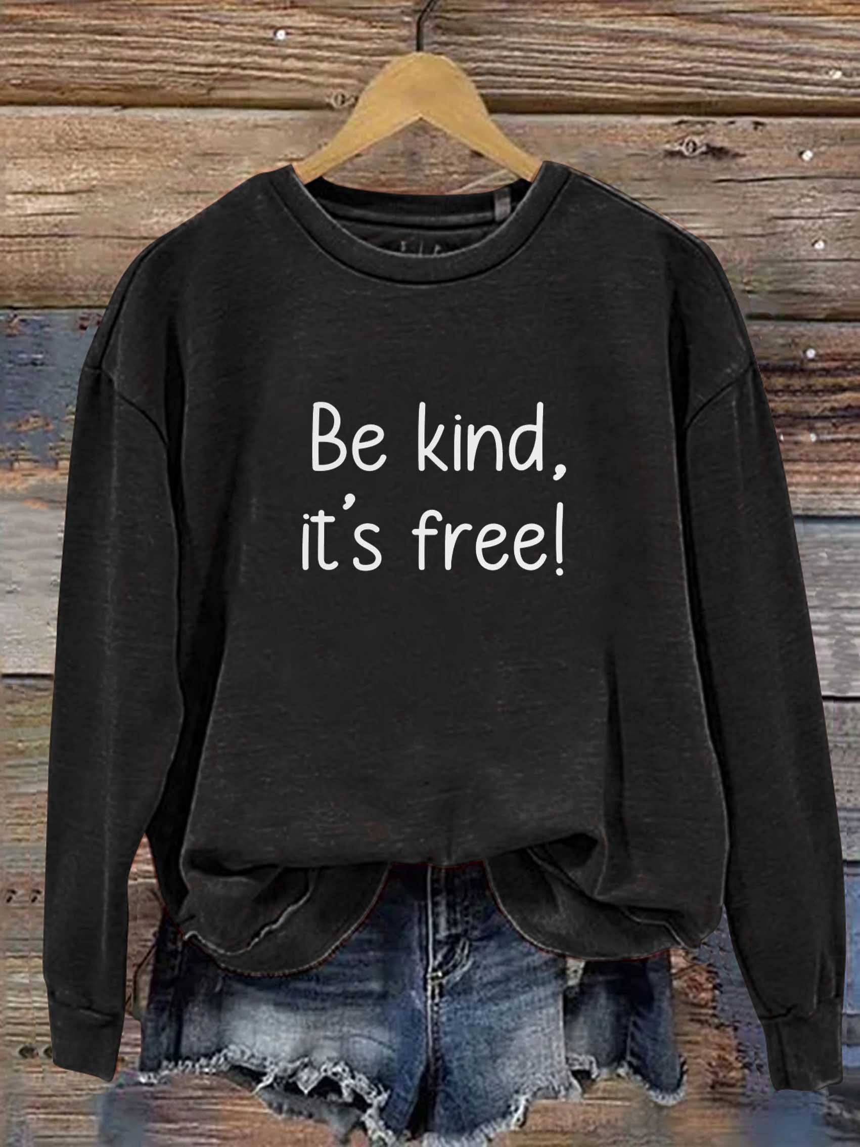 Be Kind It's Free Print Casual Sweatshirt