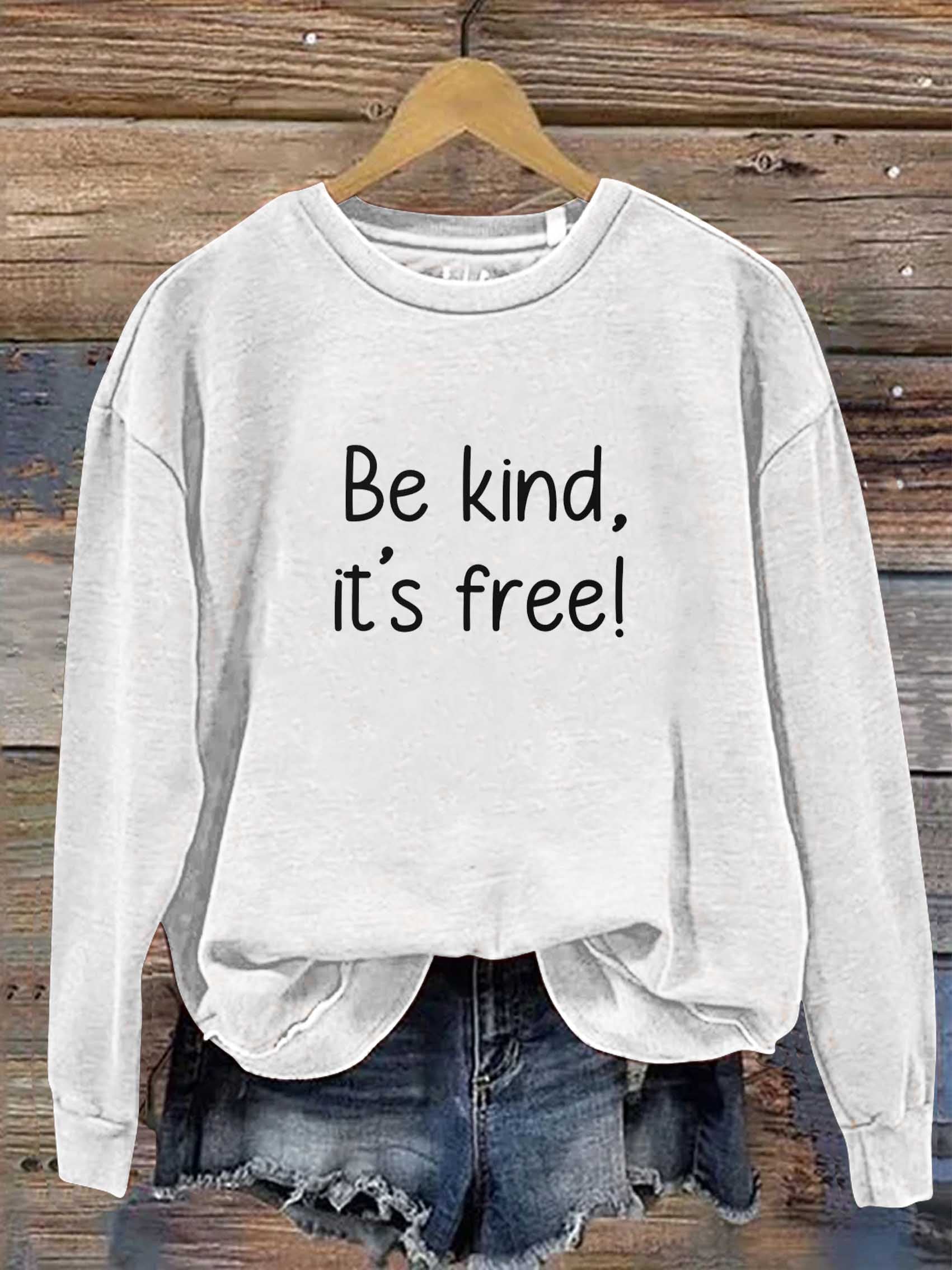 Be Kind It's Free Print Casual Sweatshirt