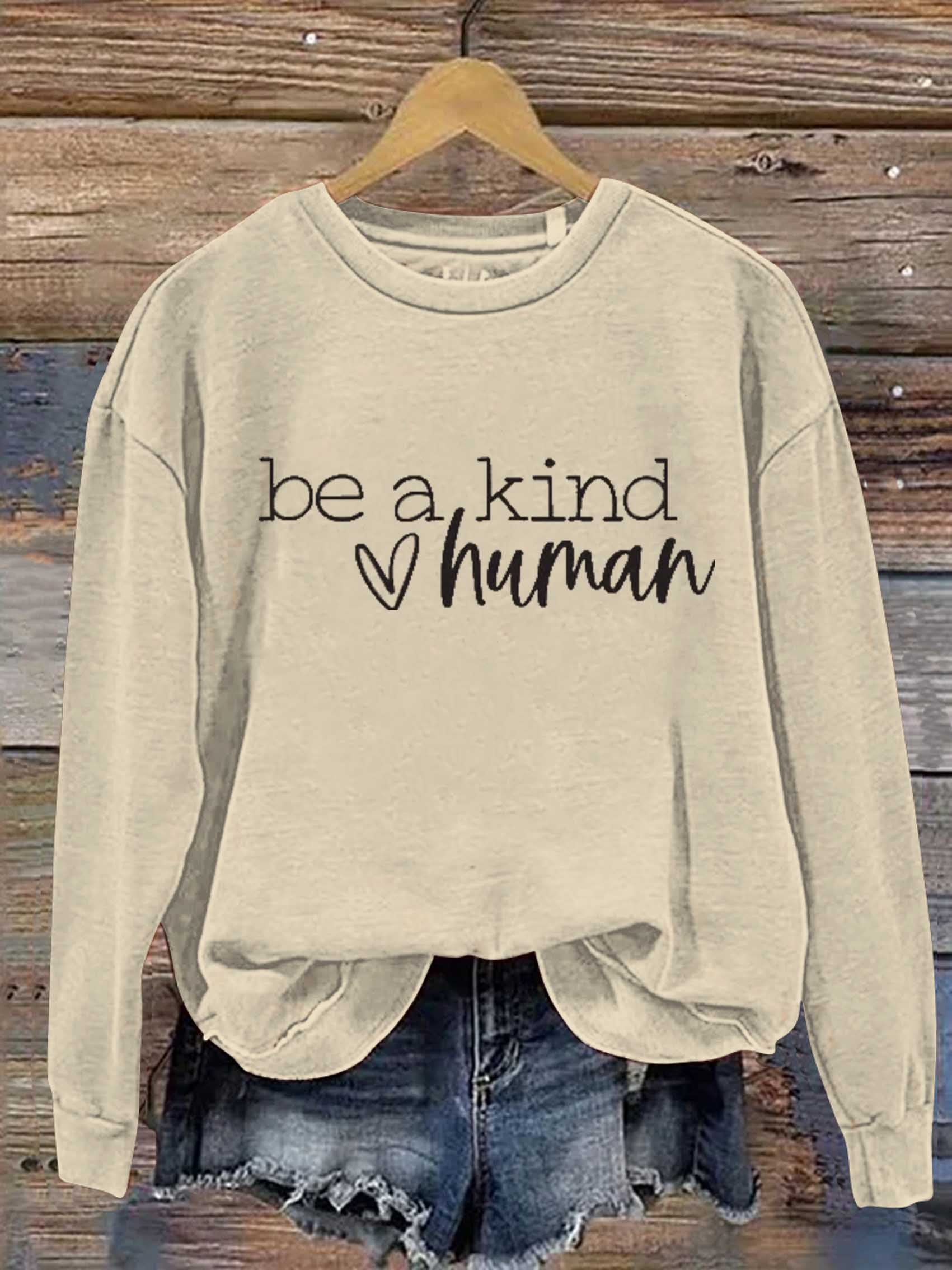 Be A Kind Human Print Casual Sweatshirt