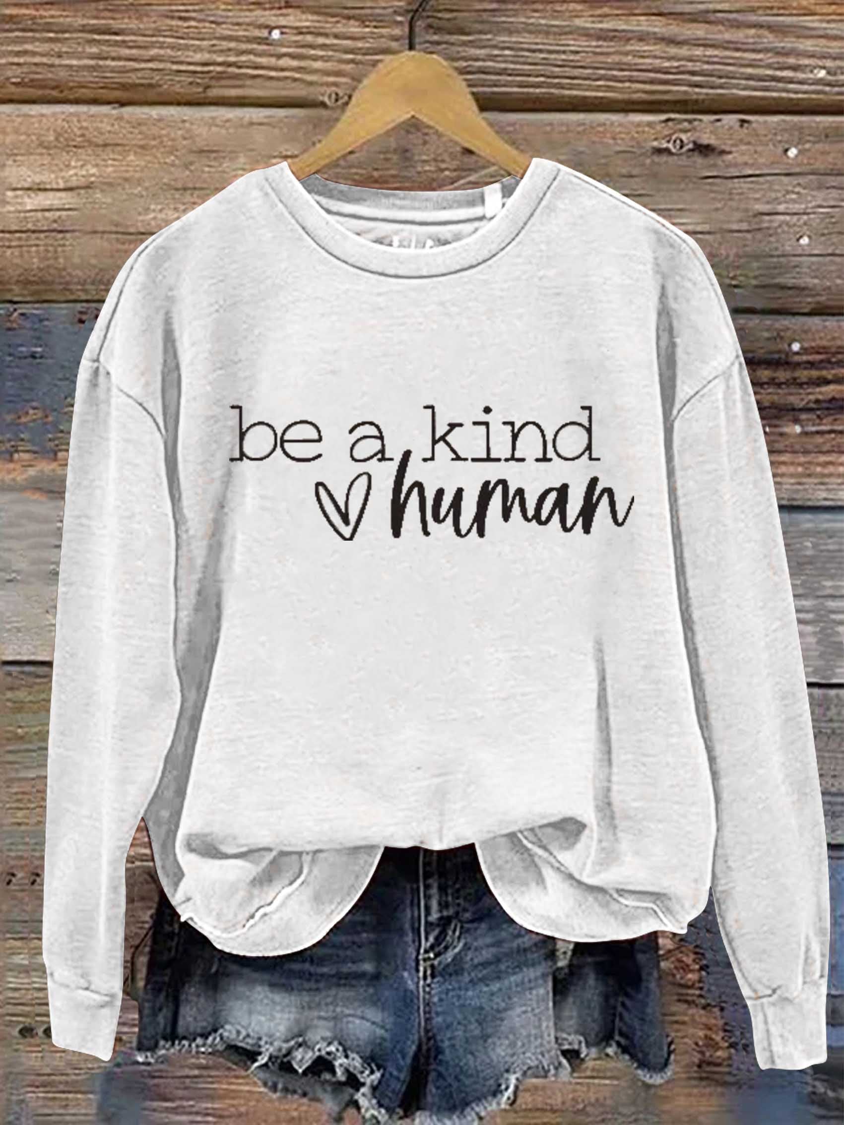 Be A Kind Human Print Casual Sweatshirt