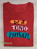 Be A Kind Human Printed Casual Crew Neck Short Sleeve T-Shirt