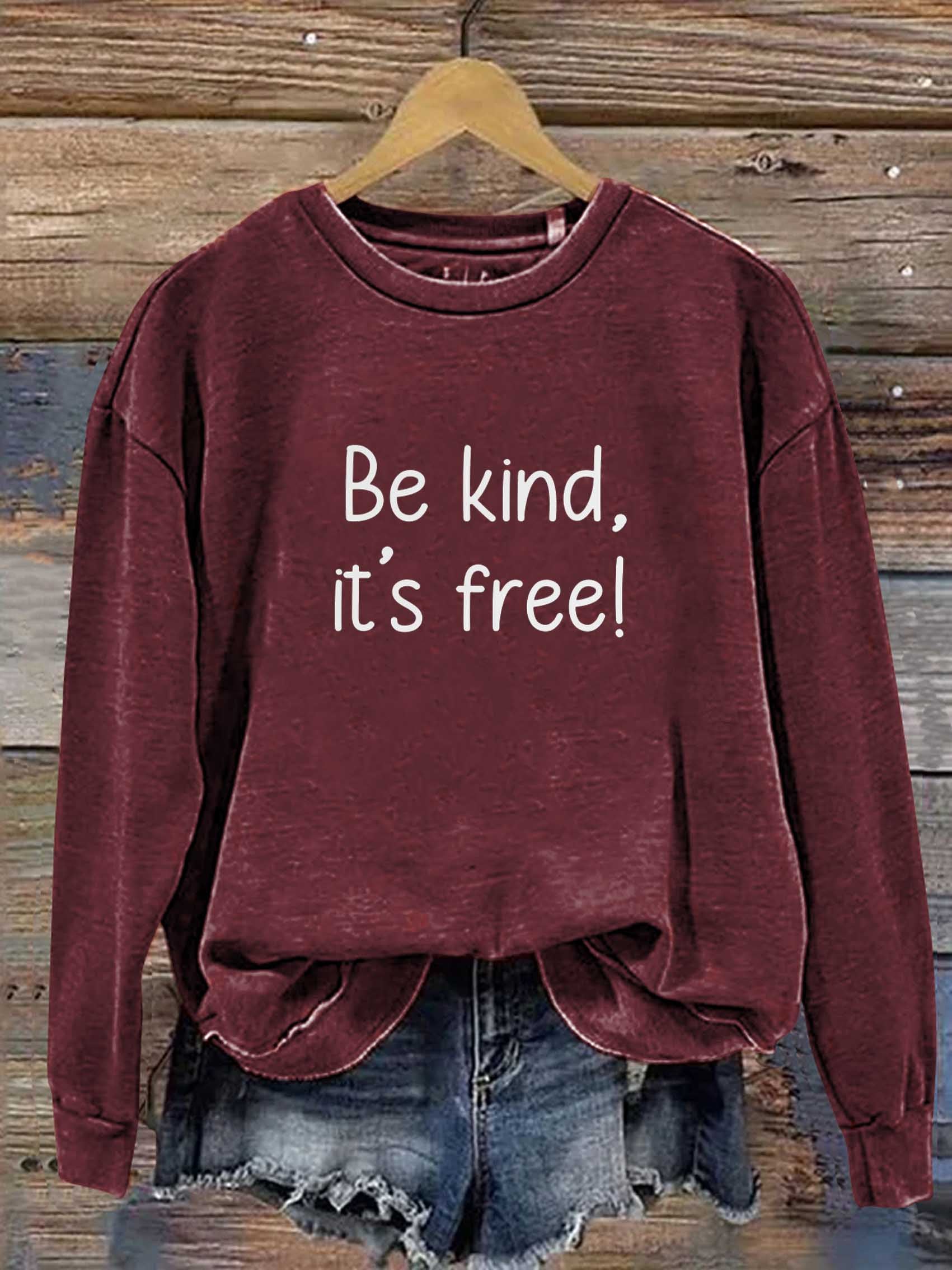Be Kind It's Free Print Casual Sweatshirt