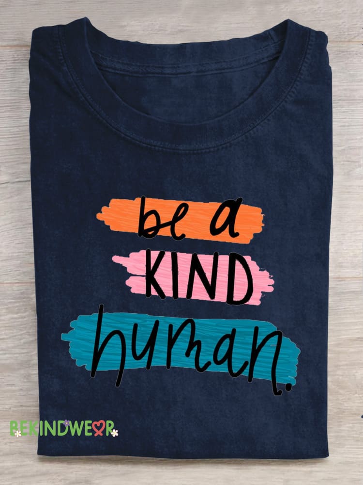 Be A Kind Human Printed Casual Crew Neck Short Sleeve T-Shirt