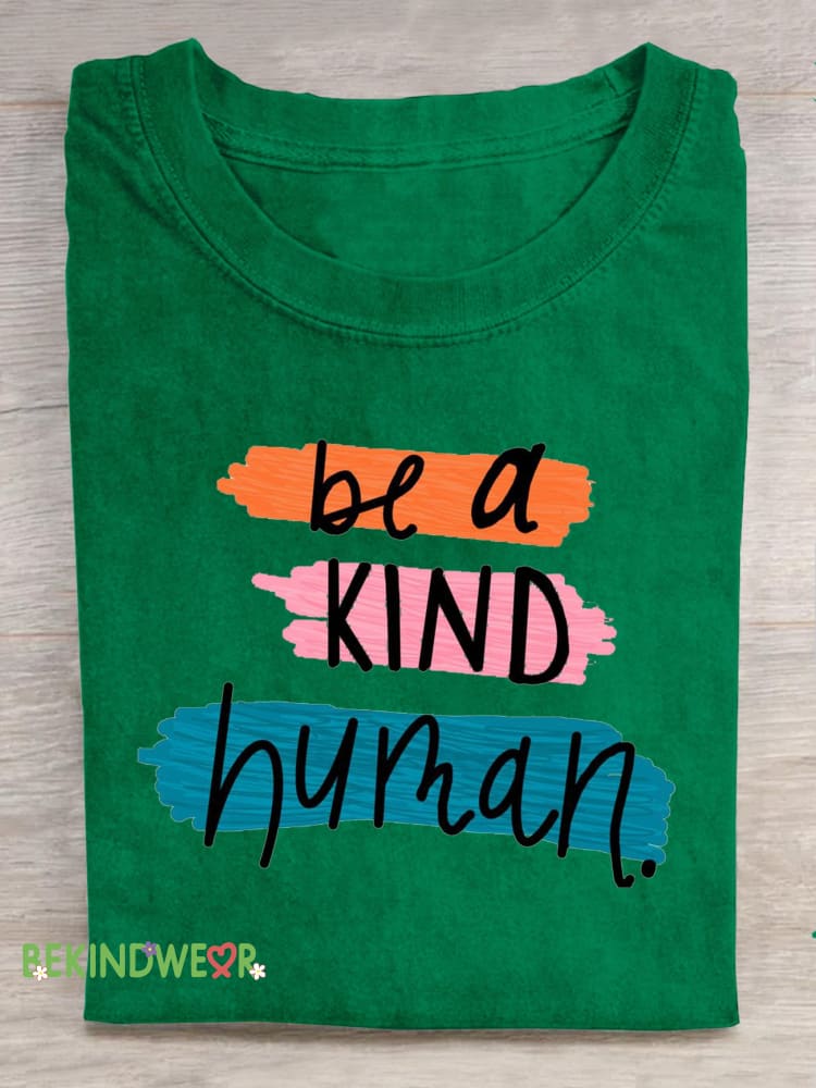 Be A Kind Human Printed Casual Crew Neck Short Sleeve T-Shirt