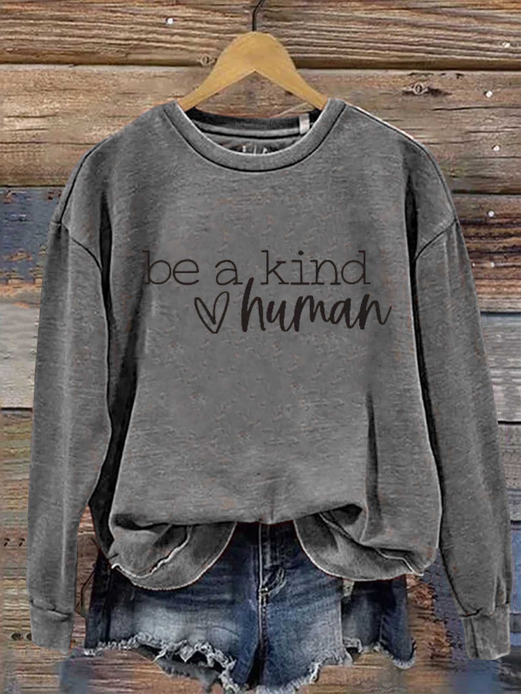 Be A Kind Human Print Casual Sweatshirt
